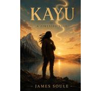Kayu: A Fireside Tale