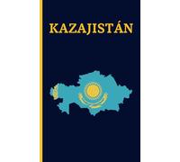 KAZAJISTÁN: DIARIO DE VIAJE. EDICIÓN ESPECIAL BOLSILLO. CUADERNO REGISTRO DE HOTELES, VUELOS, LISTA DE EQUIPAJE Y LUGARES A VISITAR. INCLUYE ADEMÁS ... O MEJORES MOMENTOS Y DATOS DE INTERÉS.