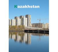 Kazakhstan: A vast country in the heart of Central Asia.