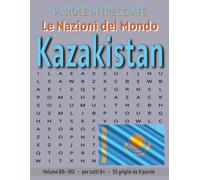 Kazakistan - Parole Intrecciate: Passatempo senza schermo per relax e concentrazione (Parole Intrecciate - Le Nazioni del Mondo - Giochi educativi per ... e parole da ogni angolo del pianeta)