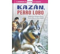 Kazán, perro lobo (La aventura de LEER con Susaeta - nivel 3)