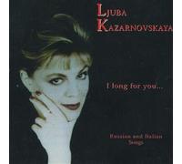 Kazarnovska, Lubja - I long for you, Russina and Italian Songs