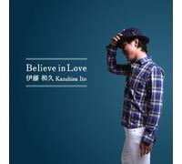 KAZUHISA ITO - Believe in Love