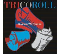 Kazumi Watanabe - Tricoroll