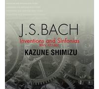 Kazune Shimizu - Shimizu, Kazune : Bach: Inventionen Und Sinfonien