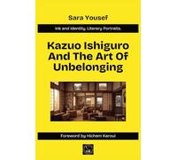 Kazuo Ishiguro And The Art Of Unbelonging (Ink & Identity)