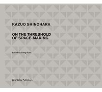 Kazuo Shinohara: Traversing the House and the City