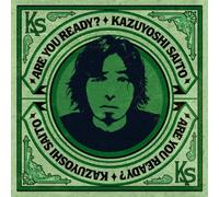 KAZUYOSHI SAITO - Are You Ready