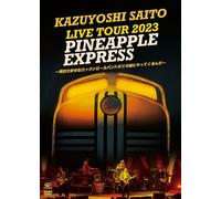 KAZUYOSHI SAITO LIVE TOUR 2023 PINEAPPLE EXPRESS ～明日大好きなロックンロールバンドがこの街にやってくるんだ～ Live at 川口総合文化センターリリア メインホール 2023.07.22 [初回限定盤] [2DVD + 写真集]