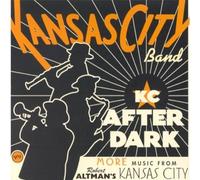 KC After Dark: More Music From Robert Altman's Kansas City by Kansas City Band