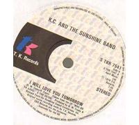KC AND THE SUNSHINE BAND - KC AND THE SUNSHINE BAND - I WILL LOVE YOU TOMORROW - 7 inch vinyl / 45