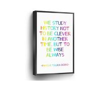 KCDFDVJFBM Cicero Philosophy Quote Canvas Print We Study History Not To Be Clever In Another Time But To Be Wise Always Wall-Art for Home Office School Decor(Framed,12x18inch(30x45cm))