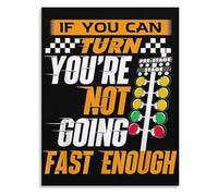 KCDFDVJFBM Funny Racing Quote Canvas Wall-Art If You Can Turn Poster for Garage Man Cave Decor Car Enthusiast Gift(Framed,08x12inch(20x30cm))