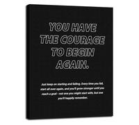 KCDFDVJFBM Inspirational Canvas Wall-Art You Have The Courage to Begin Again Quote Motivational Poster Print for Home Office School Decor(Framed,12x18inch(30x45cm))