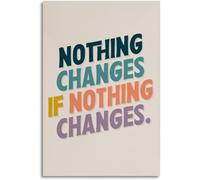 KCDFDVJFBM Retro Inspirational Poster - Nothing Changes If Nothing Changes Canvas Wall-Art, Vintage Style Print for Living Room or Workspace(Unframed,08x12inch(20x30cm))