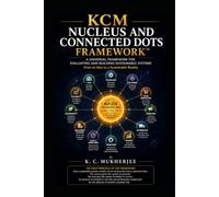 KCM Nucleus & Connected Dots Framework™: From an Idea to a Sustainable Reality