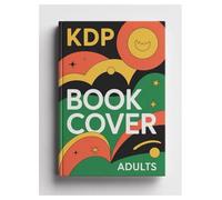 KDP Book Cover Design Graphics: 100 Pages for Adult Creators: Inspiration for Amazon KDP Coloring Book Cover Designs