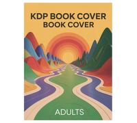 KDP Book Cover Design Graphics: 100 Pages of Templates for Adults: Inspiring templates to create stunning book covers on KDP!