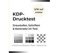 KDP-Drucktest - Graustufen, Schriften & Kontraste im Test | Schwarz-Weiß auf cremefarbenem Papier & Mattes Cover (KDP Drucktest-Serie)
