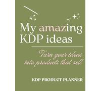 KDP Ideas and Product Planner: Guided Notebook for Low Content Book Creation, SEO Keywords and Launch Strategy