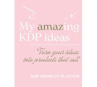 KDP Ideas and Product Planner: Guided Notebook for Low Content Book Creation, SEO Keywords and Launch Strategy