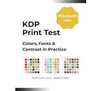 KDP Print Test - Colors, Fonts & Contrast in Practice | Premium Color & Matte Cover (KDP Drucktest-Serie)