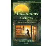 KDP title field Thornfield Bakery Mysteries: Midsummer Crimes: Seven Cozy Mystery Short Stories - A British Village Bakery Amateur Sleuth Series, Book 4