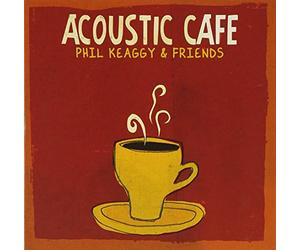 Keaggy, Phil & Friends - Acoustic Cafe