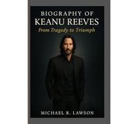 Keanu Reeves Biography:: From Tragedy to Triumph