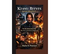KEANU REEVES BIOGRAPHY: The Man Behind John Wick Pain, Power, and the Rise of a Modern Icon