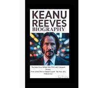 KEANU REEVES BIOGRAPHY: The Quiet Force Behind John Wick and Cyberpunk Dreams From Action Hero to Digital Legend The Story of a Modern Icon