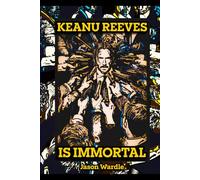 Keanu Reeves is Immortal: Falls, Reloads and the Road (The Myths and the Machine)