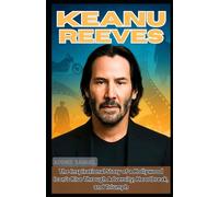 KEANU REEVES: The Inspirational Story of a Hollywood Icon’s Rise Through Adversity, Heartbreak, and Triumph