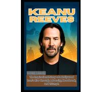 KEANU REEVES: The Inspirational Story of a Hollywood Icon’s Rise Through Adversity, Heartbreak, and Triumph