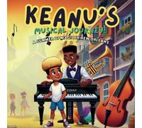 Keanu's Musical Journey: A Summer of Magic in New Orleans: 5 (Keanu Learns)