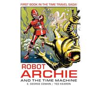 Kearon, Ernest - ROBOT ARCHIE AND THE TIME MACHINE