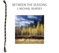 Kearsey, J Michael - Between The Seasons