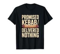 Kebab prometido no entregó Nada Comida Divertida Camiseta