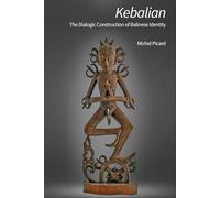 Kebalian: The Dialogic Construction of Balinese Identity