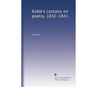 Keble's Lectures on poetry, 1832-1841: Volume 1
