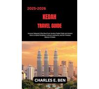 KEDAH TRAVEL GUIDE: Uncover Malaysia’s Rice Bowl from Verdant Paddy Fields and Ancient Ruins to Island Paradises, Cultural Landmarks, and the Timeless Beauty of Kedah.