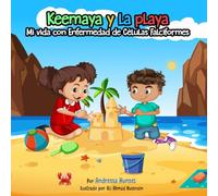Keemaya y La Playa: Mi vida con Enfermedad de Celulas Falciformes (Keemaya's journey living with Sickle Cell Disease)