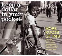 KEEP A DOLLAR IN YOUR POCKET - Keep a Dollar in Your Pocket: More Roots of R&B