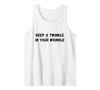 Keep A Twinkle In Your Wrinkle Funny Diciendo Humor Camiseta sin Mangas
