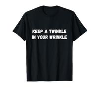 Keep A Twinkle In Your Wrinkle Funny Old Persona Diciendo Camiseta