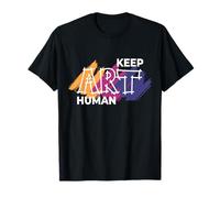 Keep Art Human Creativity Resistance Support Artista Derechos Camiseta