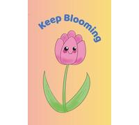 Keep Blooming: A Cute Kawaii Tulip Journal