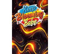 Keep Blooming Babe: A Journal for Everyday Writing: 100 Lined Pages for Thoughts, Goals, and Reflections - Perfect for Home, School, or Office