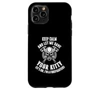 Keep Calm an Let me Save Your Kitty. Its Ok I'm Firefighter. Carcasa para iPhone 11 Pro