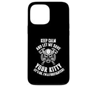 Keep Calm an Let me Save Your Kitty. Its Ok I'm Firefighter. Carcasa para iPhone 13 Pro MAX